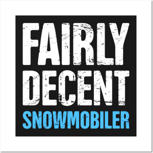 Fairly Decent Snowmobiler - Funny Snowmobile Design Posters and Art